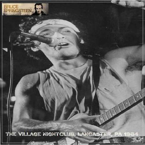 Product picture Bruce Springsteen - The Village Nightclub, Lancaster,PA 1984
