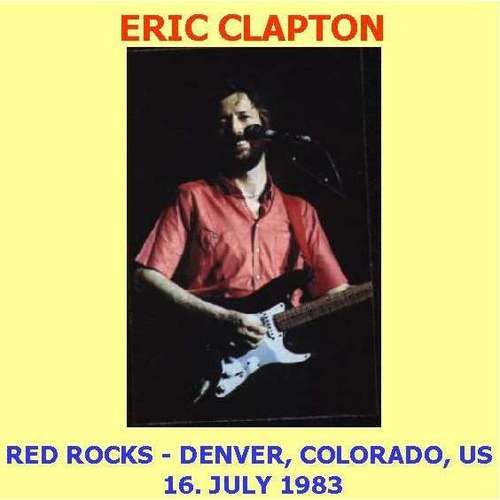 Product picture Eric Clapton - Red Rocks Amphitheater, Denver, Colorado 1983
