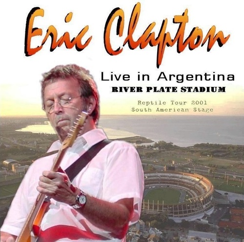 Product picture Eric Clapton - River Plate, Buenos Aires,argentina 2001